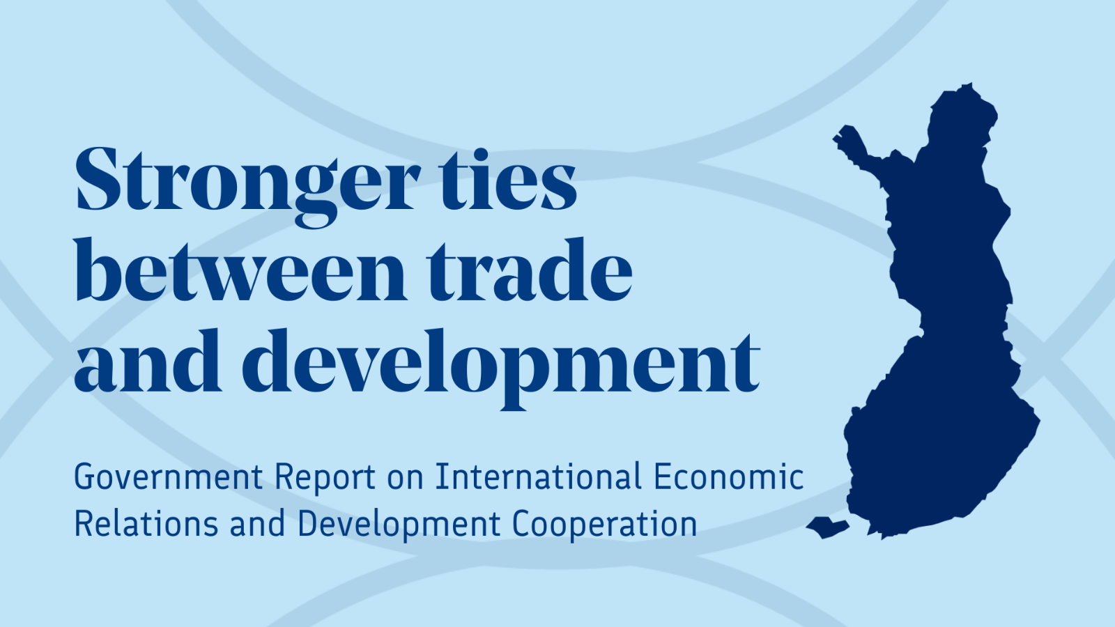 Stronger ties between trade and development. Government report on International Economic Relations and Development Coordination.